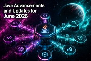 Java Advancements and Updates for June 2026